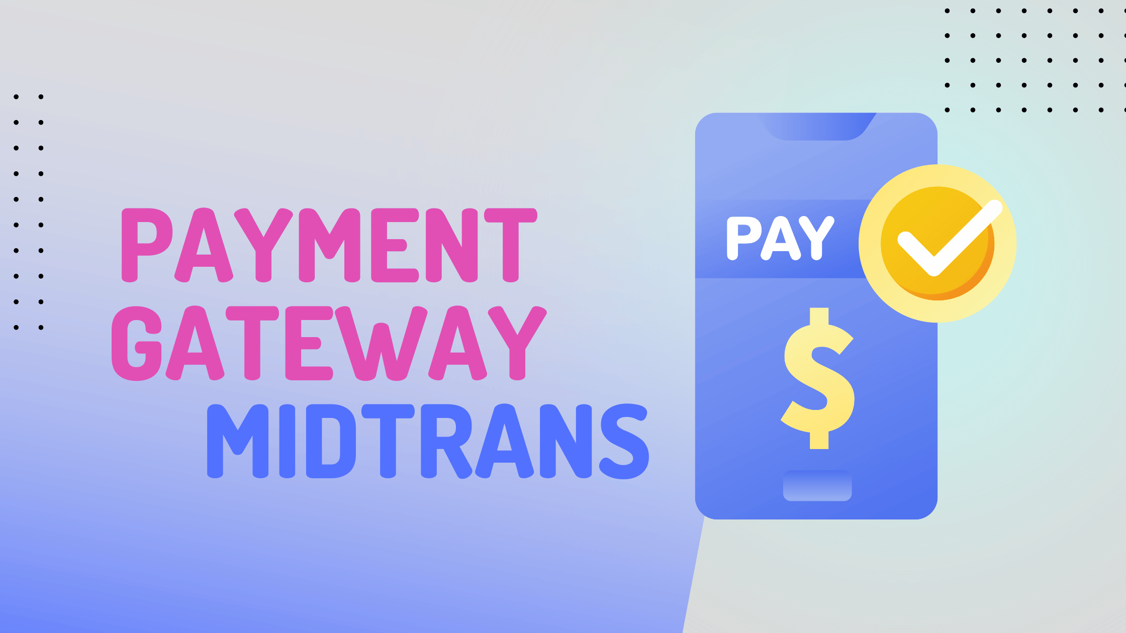 Midtrans, Payment Gateway yang Cocok Digunakan Pelaku UKM